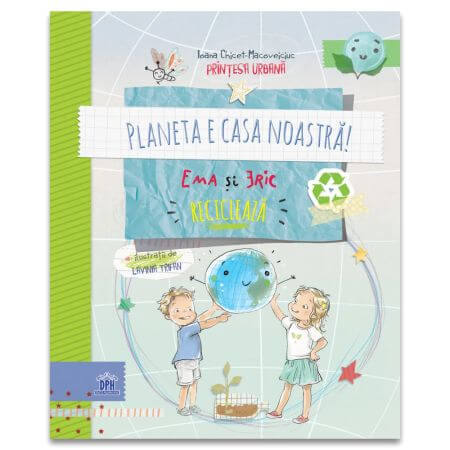 Planeta e casa noastra, Ioana Chicet-Macoveiciuc, Printesa urbana, DPH