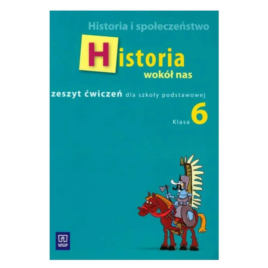 Pieńkowska Anna - Istoria din jurul nostru 6 caiet de exerciții