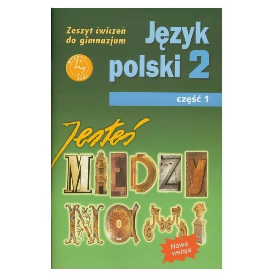Jesteś pomiędzy nami 2. Język polski. Zeszyt ćwiczeń 1: ceny i cechy