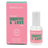 BERDOUES OSMANTHUS & LOVE EAU DE TOILETTE 30 ml